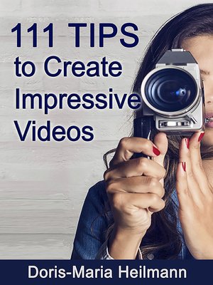 cover image of 111 Tips to Create Impressive Videos